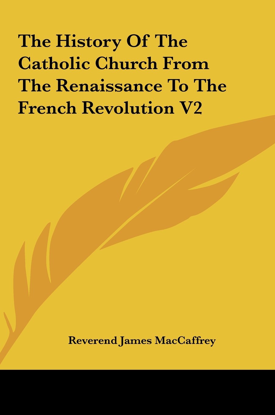 The History Of The Catholic Church From The Renaissance To The French Revolution V2 Books