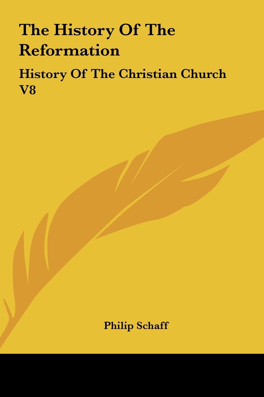 The History Of The Reformation: History Of The Christian Church V8 Politics & History