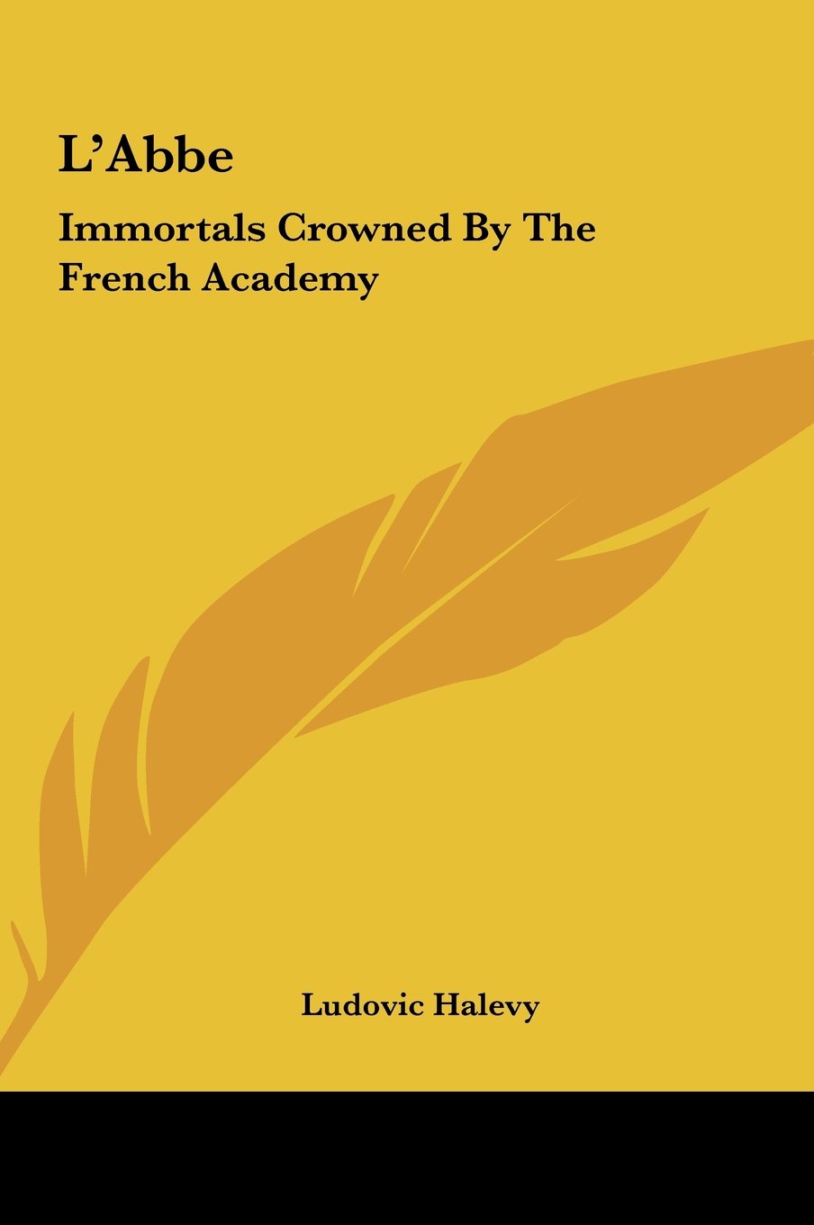 L'Abbe: Immortals Crowned By The French Academy Books