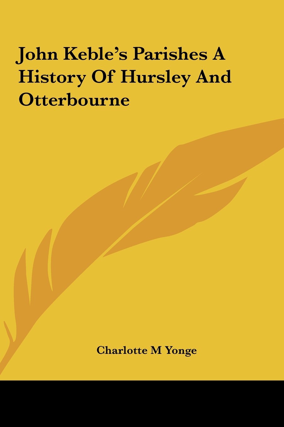 John Keble's Parishes A History Of Hursley And Otterbourne Politics & History