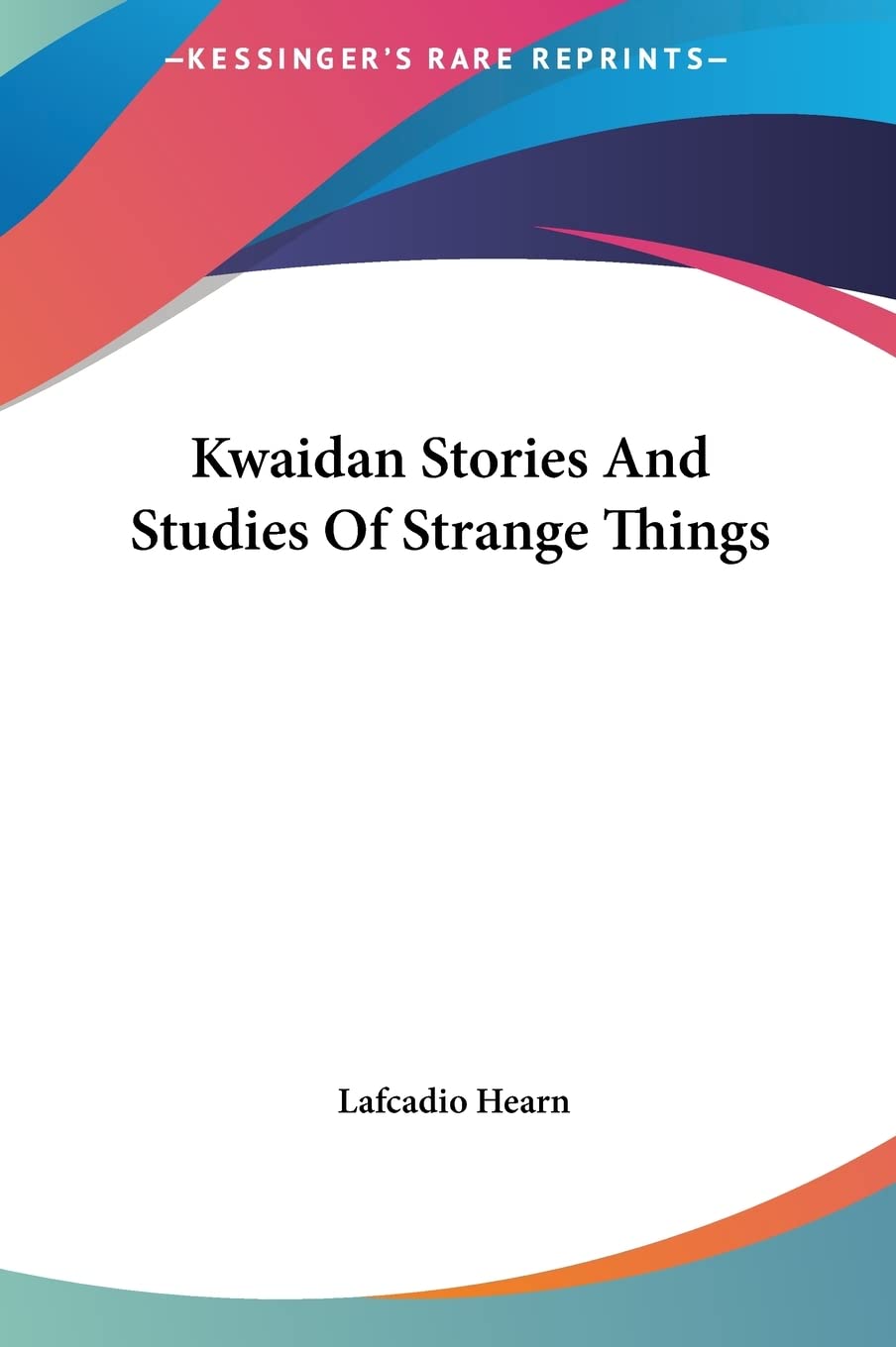 Kwaidan Stories And Studies Of Strange Things General education
