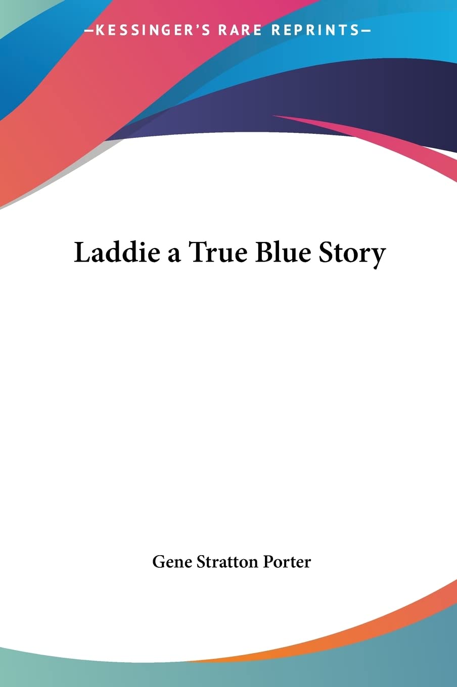 Laddie a True Blue Story Classics