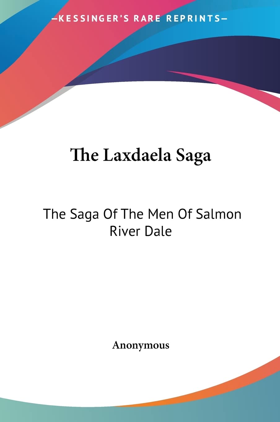The Laxdaela Saga: The Saga of the Men of Salmon River Dale Contemporary literature