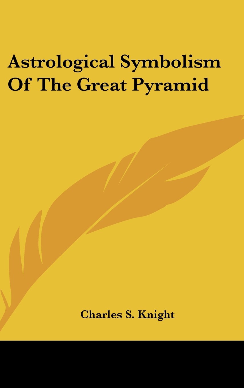 Astrological Symbolism Of The Great Pyramid Self-help