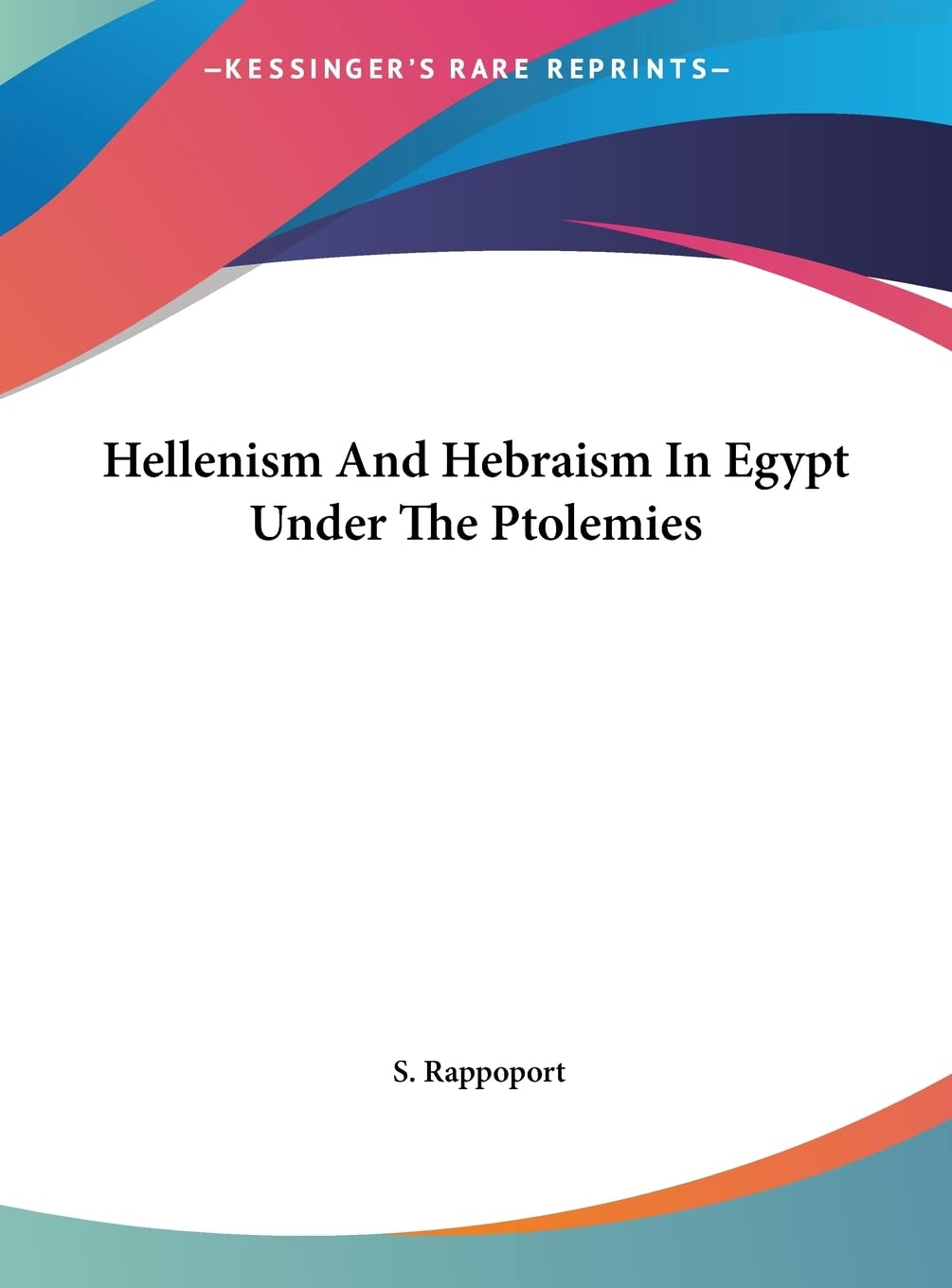 Hellenism And Hebraism In Egypt Under The Ptolemies Philosophy