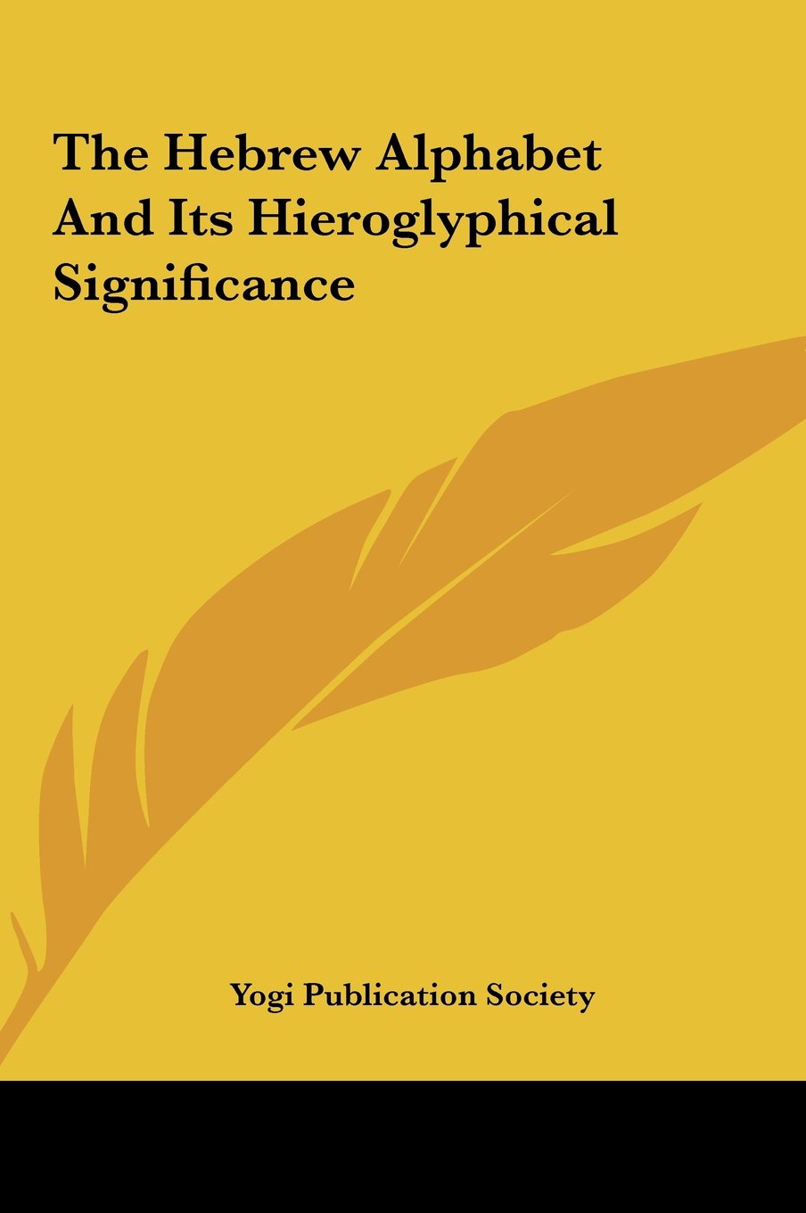 The Hebrew Alphabet And Its Hieroglyphical Significance Computer Science