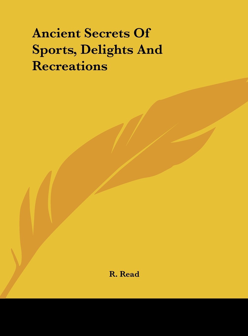 Ancient Secrets Of Sports, Delights And Recreations Contemporary literature