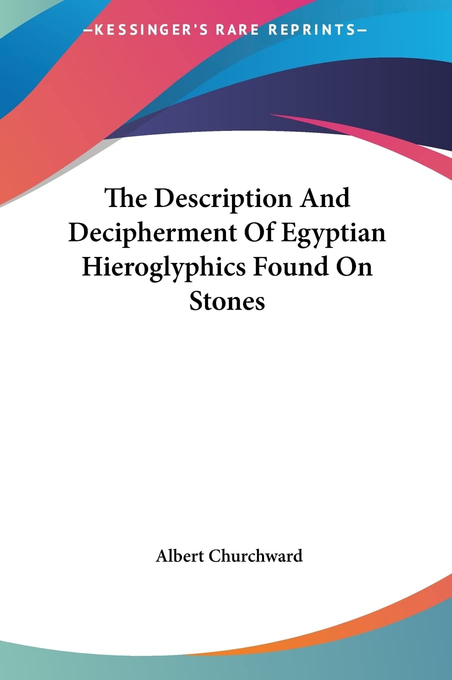 The Description And Decipherment Of Egyptian Hieroglyphics Found On Stones Social Sciences