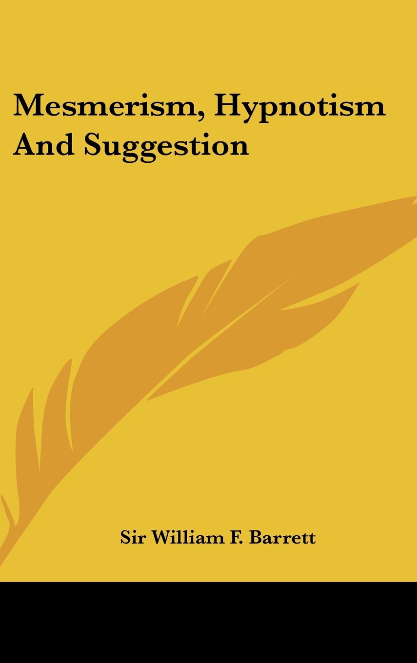Mesmerism, Hypnotism and Suggestion book