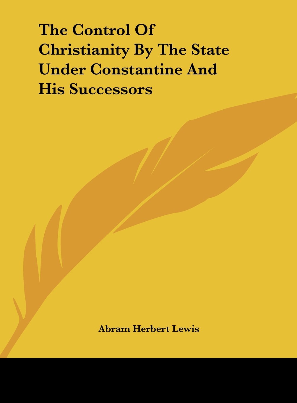 The Control Of Christianity By The State Under Constantine And His Successors Contemporary literature