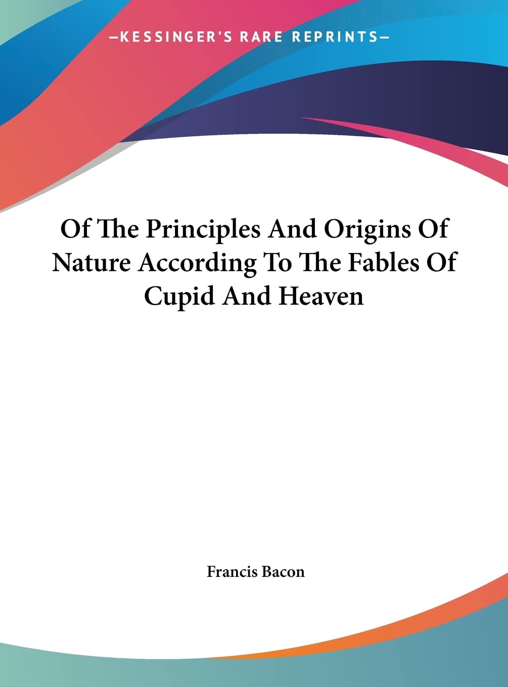 Of The Principles And Origins Of Nature According To The Fables Of Cupid And Heaven Contemporary literature Books