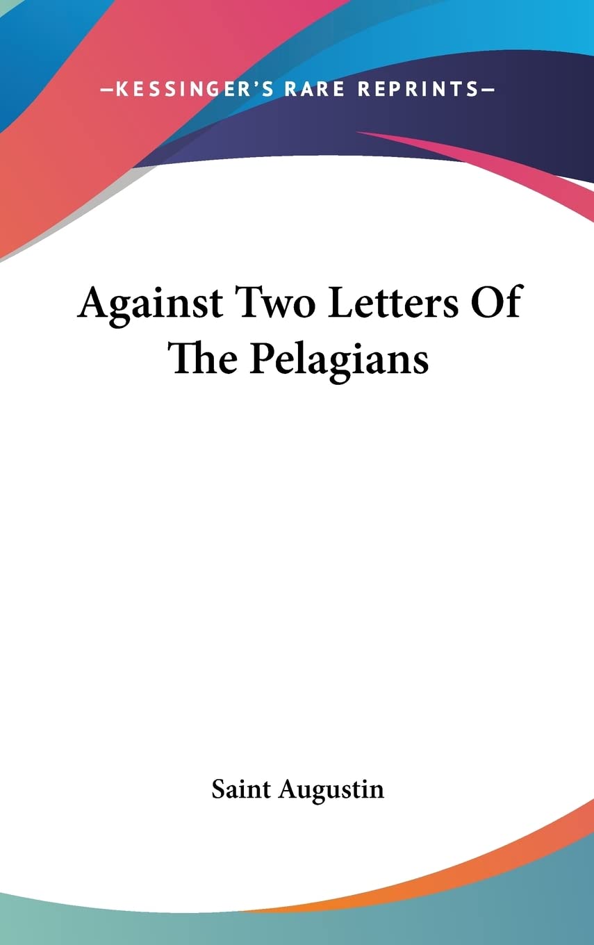 Against Two Letters Of The Pelagians Philosophy