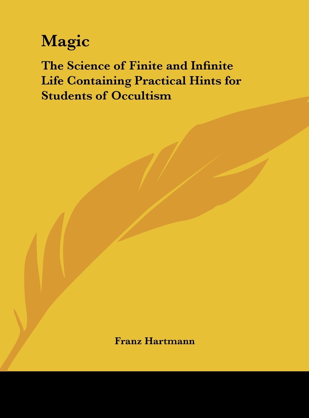 Magic: The Science of Finite and Infinite Life Containing Practical Hints for Students of Occultism book