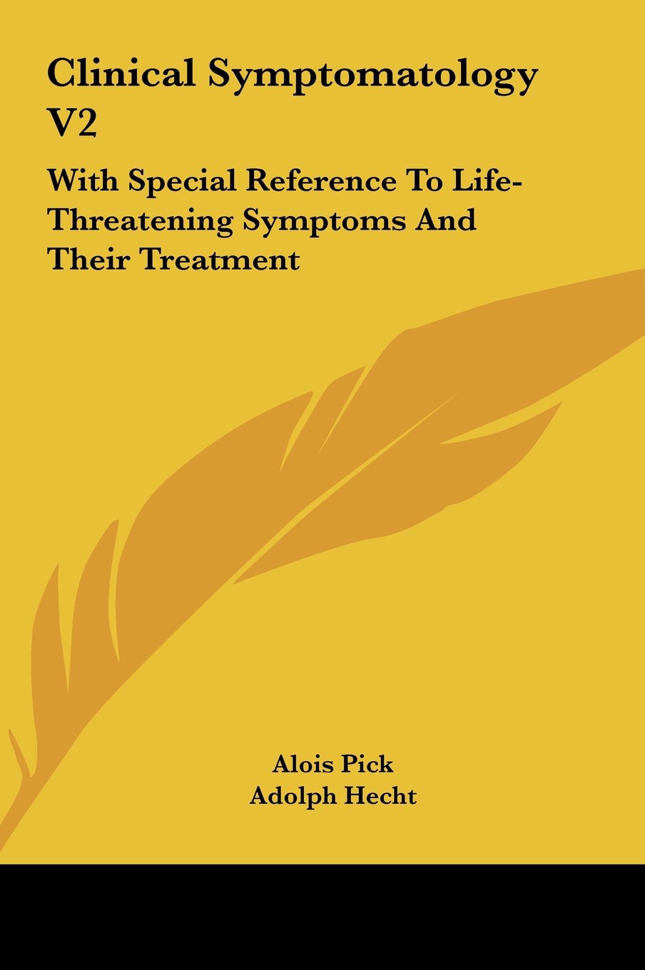 Clinical Symptomatology V2: With Special Reference To Life-Threatening Symptoms And Their Treatment Books