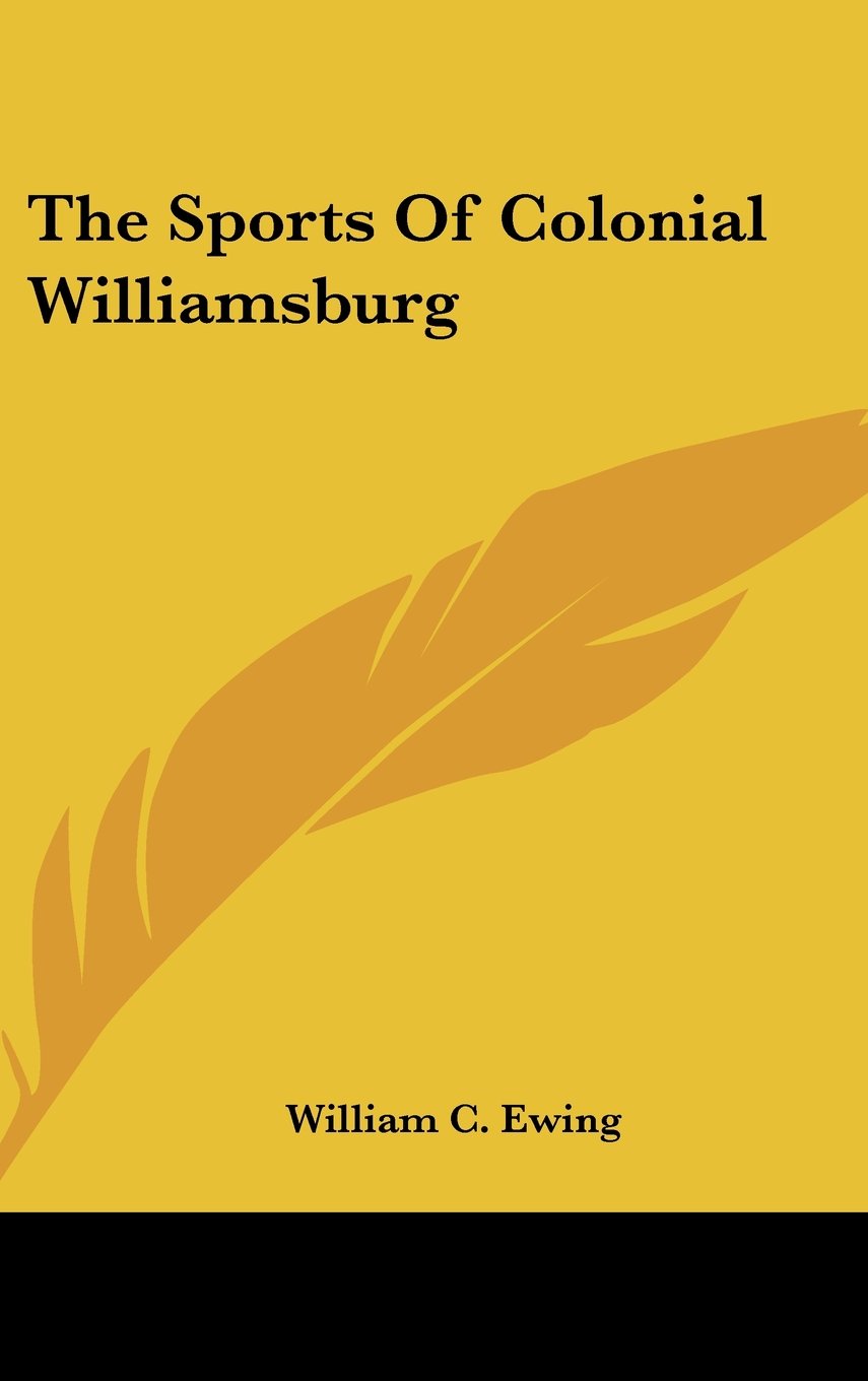 The Sports Of Colonial Williamsburg Books
