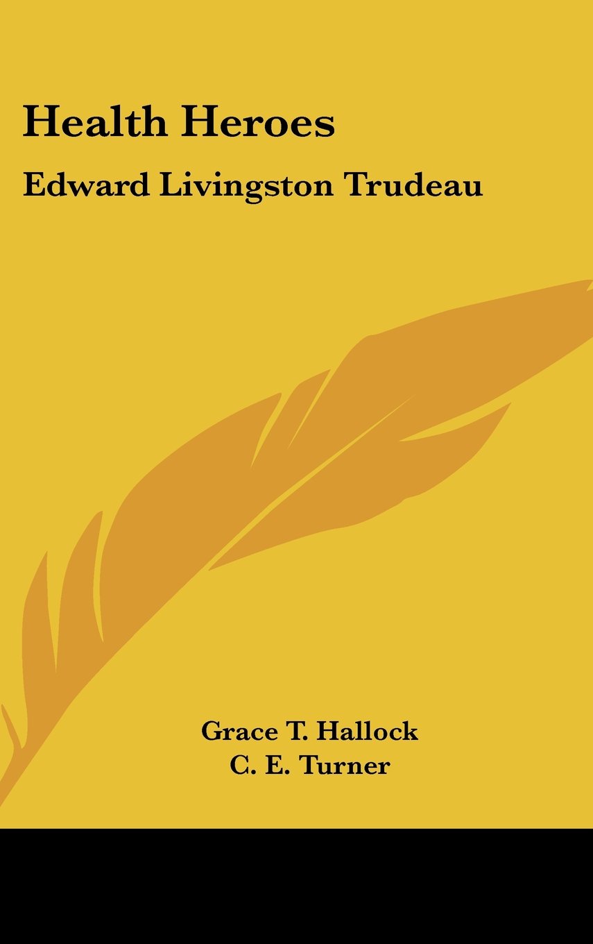 Health Heroes: Edward Livingston Trudeau Science