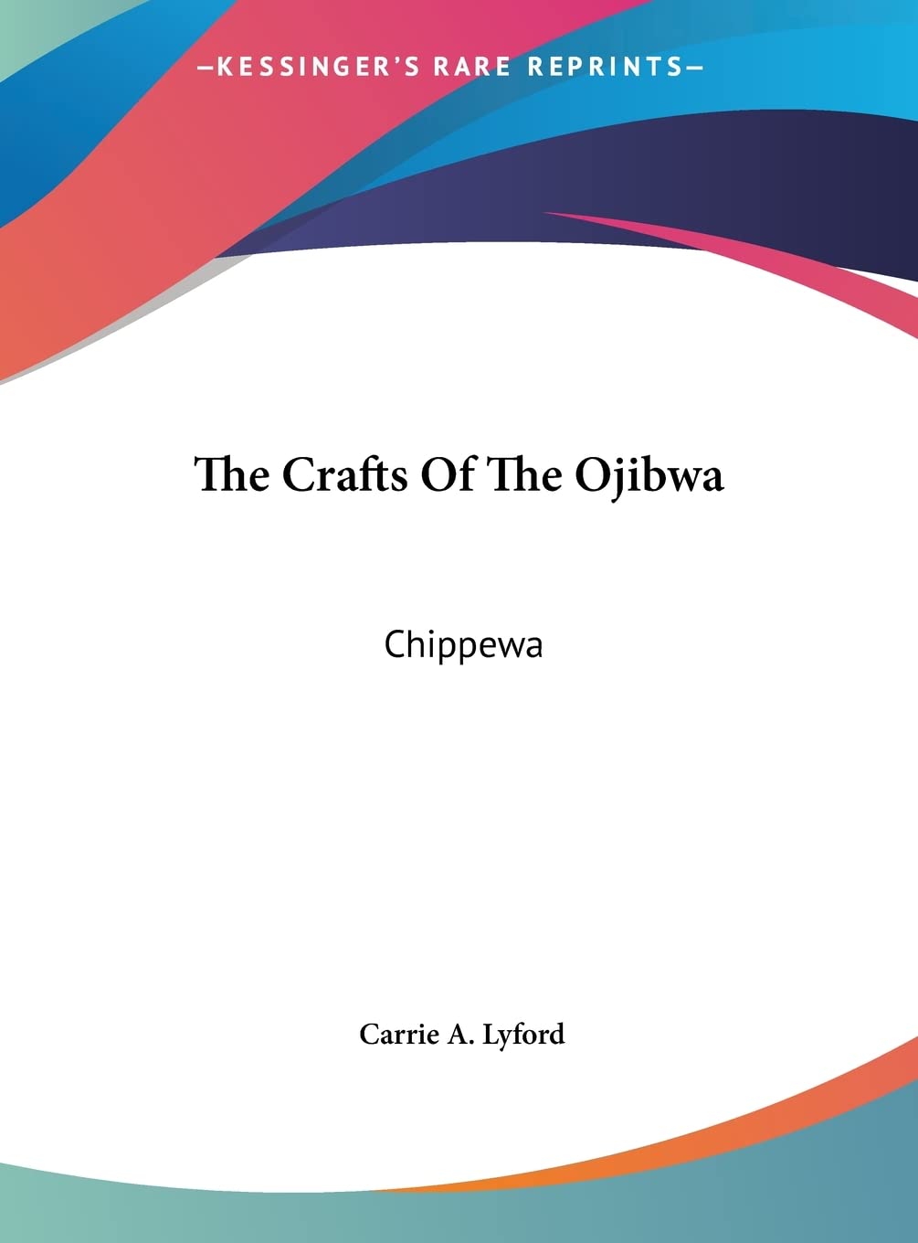 The Crafts Of The Ojibwa: Chippewa Contemporary literature