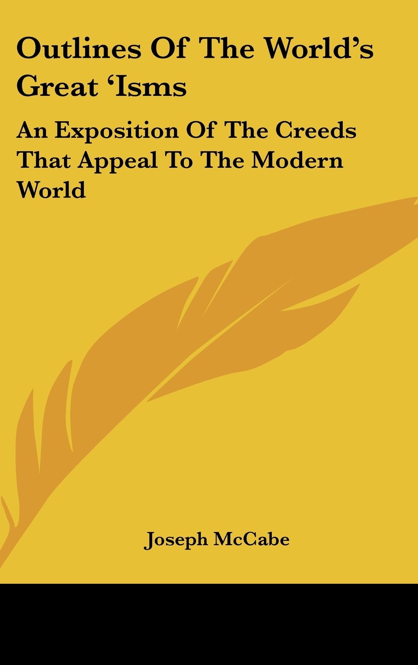 Outlines Of The World's Great 'Isms: An Exposition Of The Creeds That Appeal To The Modern World Books