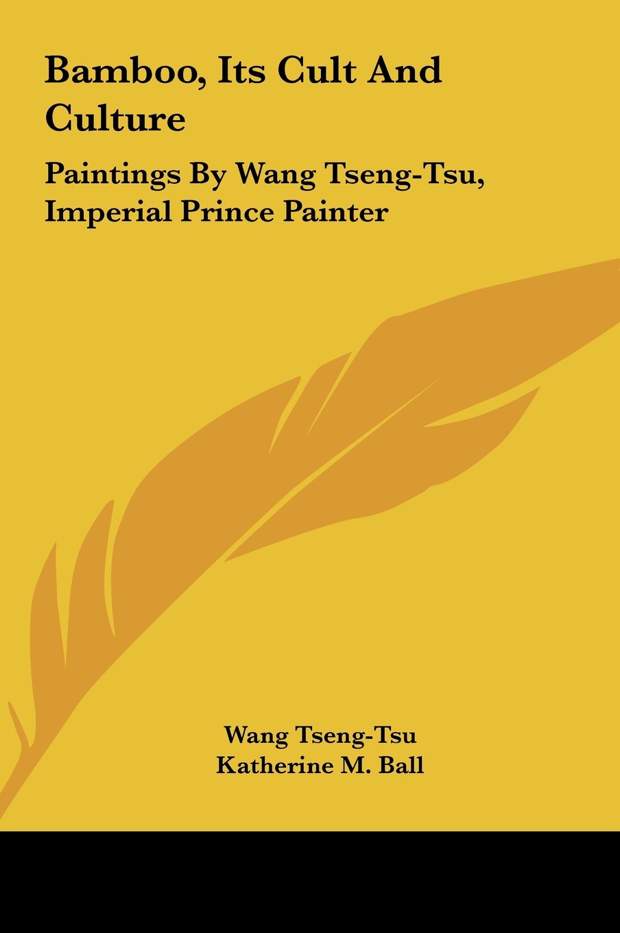 Bamboo, Its Cult And Culture: Paintings By Wang Tseng-Tsu, Imperial Prince Painter Books