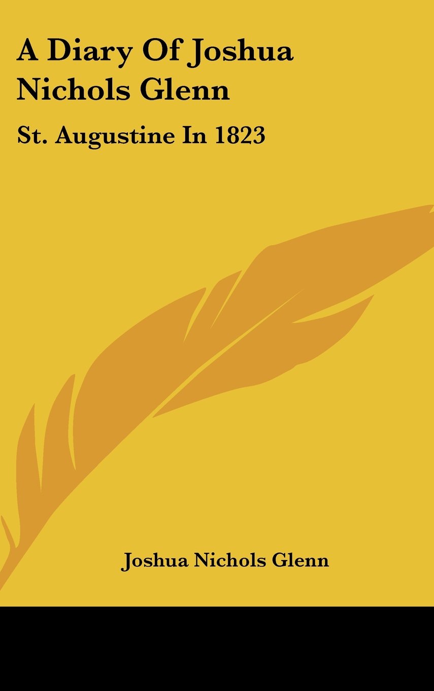 A Diary Of Joshua Nichols Glenn: St. Augustine In 1823 Books