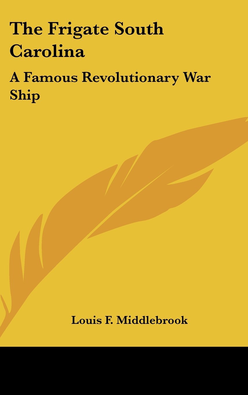 The Frigate South Carolina: A Famous Revolutionary War Ship Books