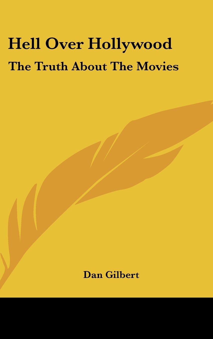 Hell Over Hollywood: The Truth About The Movies Politics & History