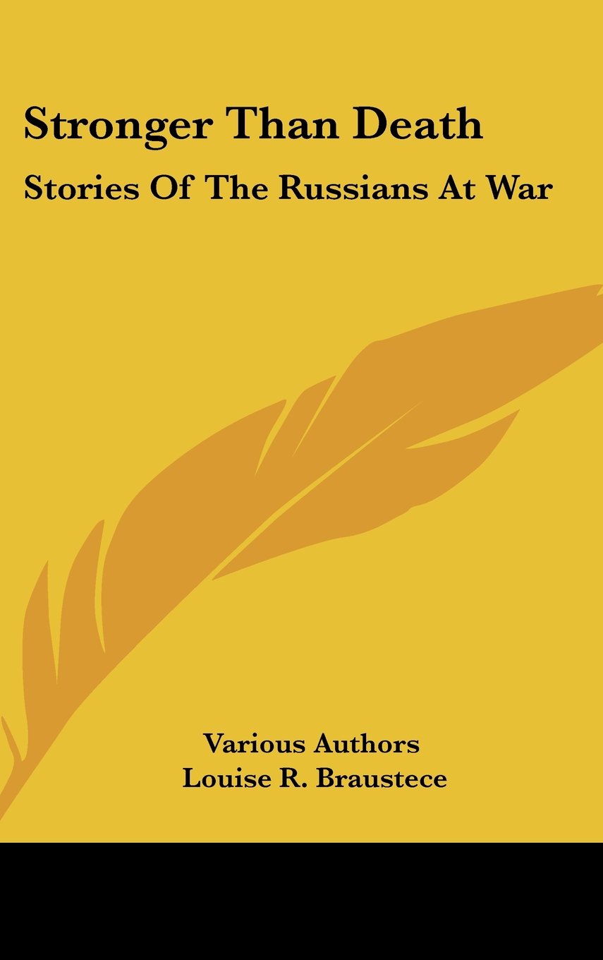 Stronger Than Death: Stories Of The Russians At War Books