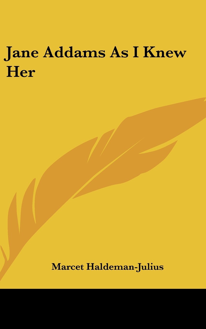 Jane Addams As I Knew Her Essays & Short Stories