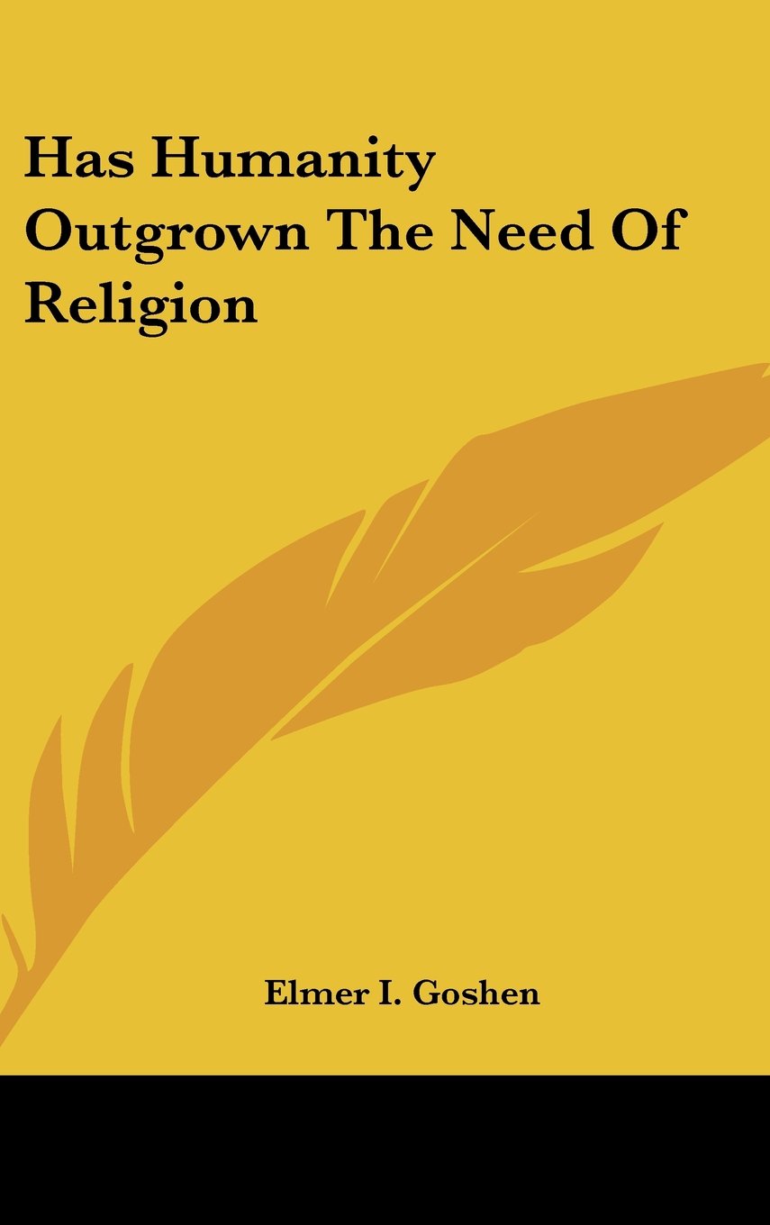 Has Humanity Outgrown The Need Of Religion Books