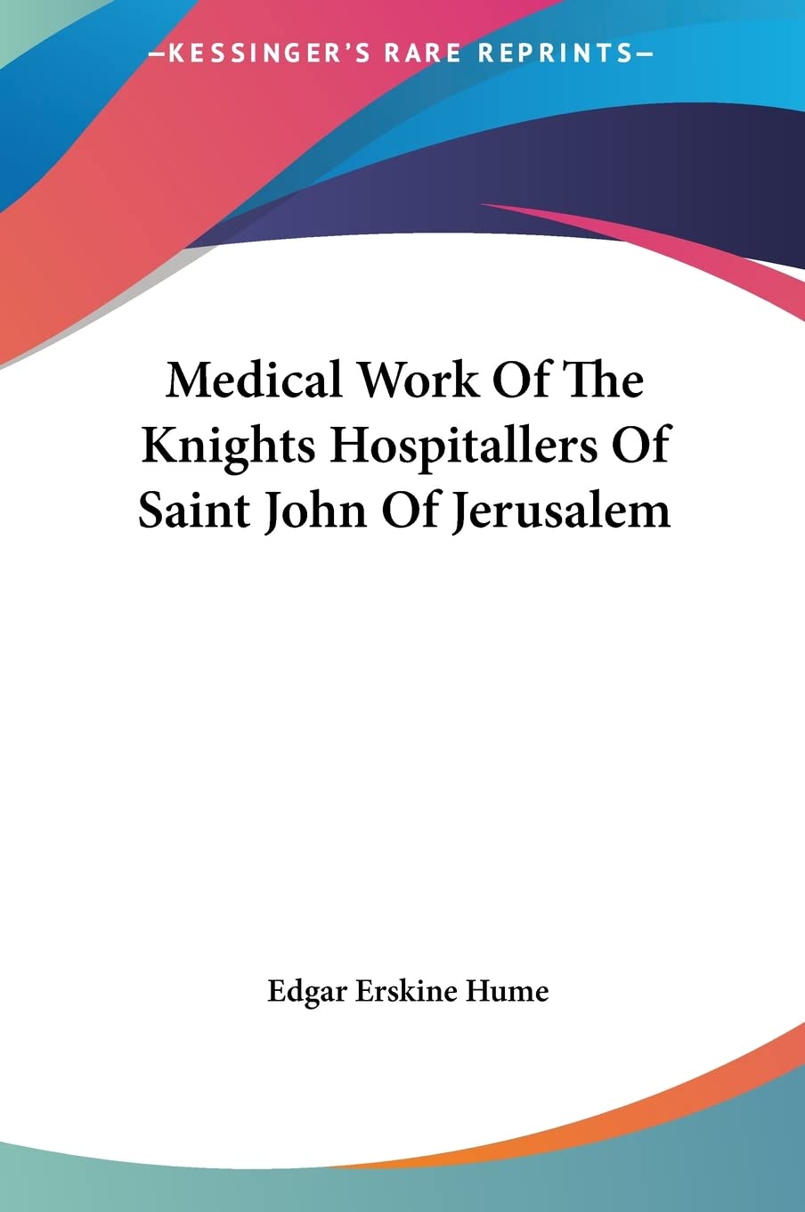 Medical Work Of The Knights Hospitallers Of Saint John Of Jerusalem Medicine