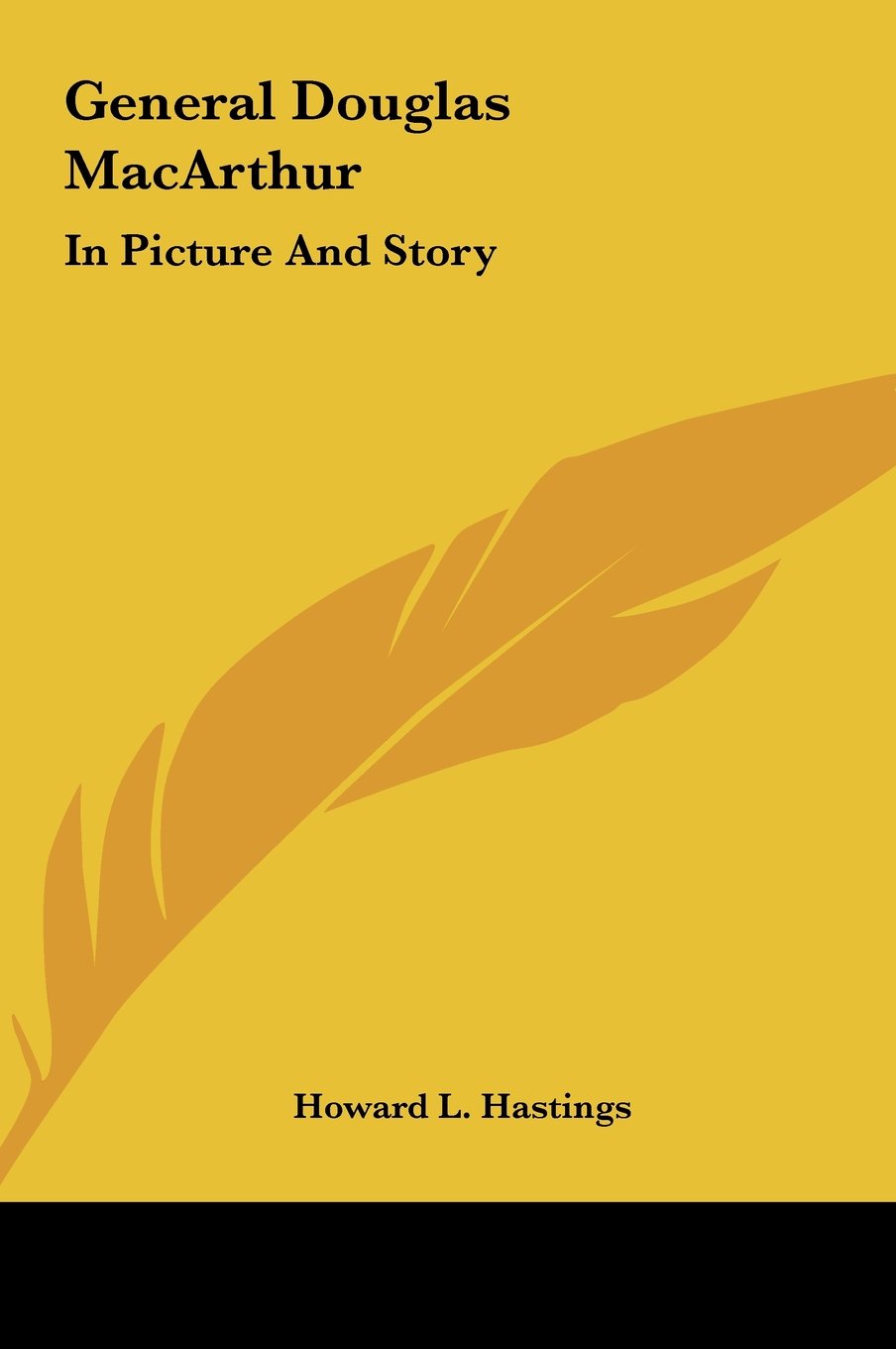 General Douglas MacArthur: In Picture And Story Memories