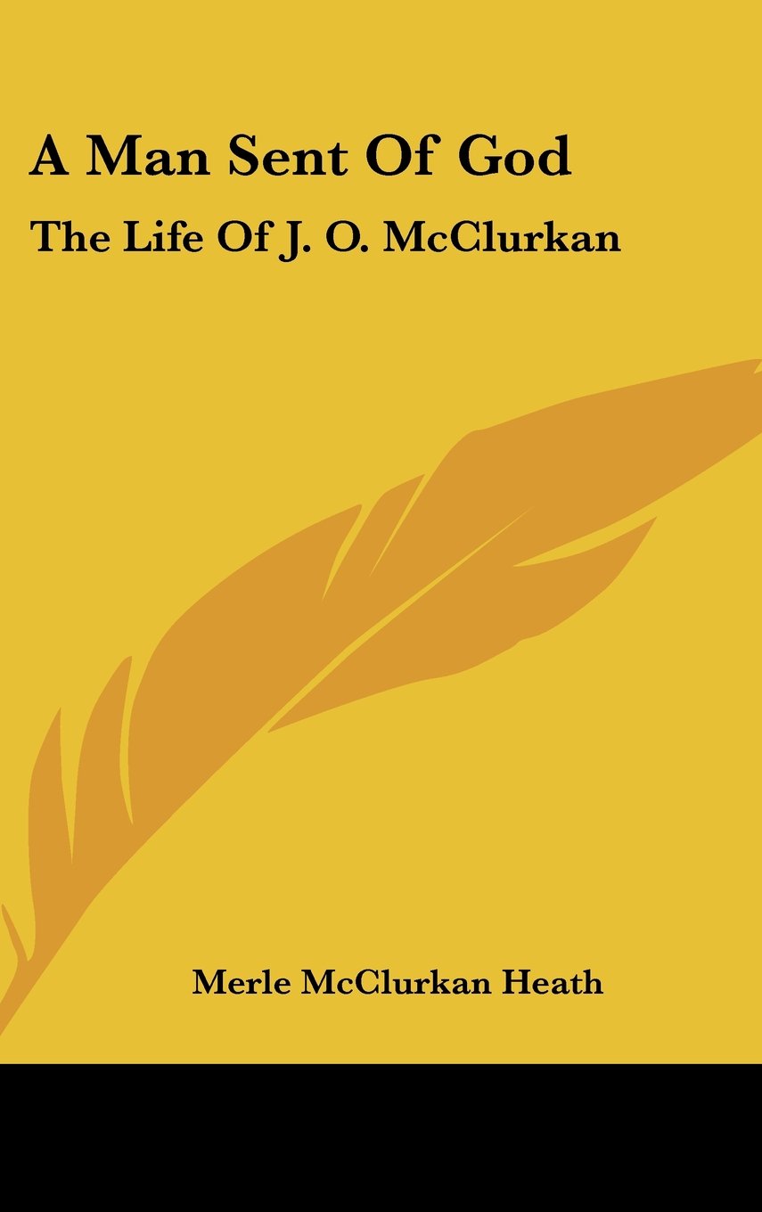 A Man Sent Of God: The Life Of J. O. McClurkan Books