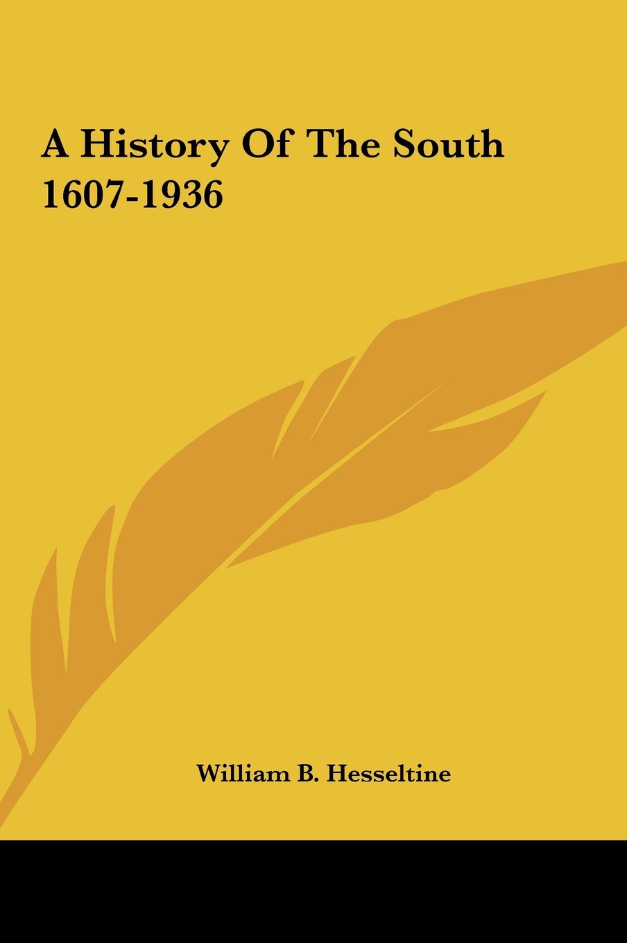 A History Of The South 1607-1936 Politics & History