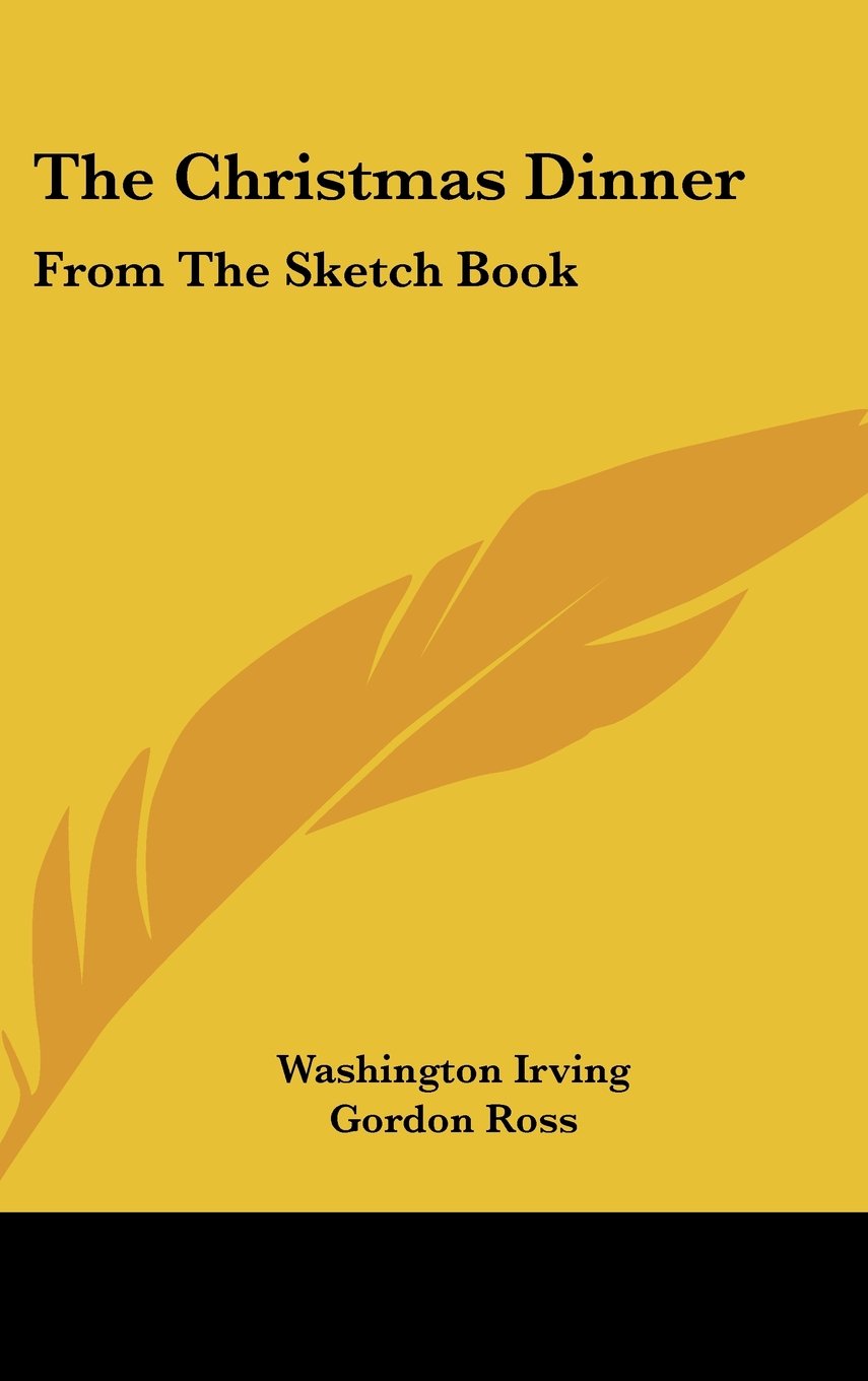 The Christmas Dinner: From The Sketch Book Books
