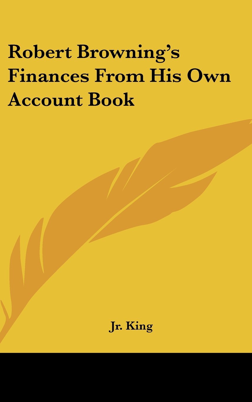 Robert Browning's Finances From His Own Account Book Books