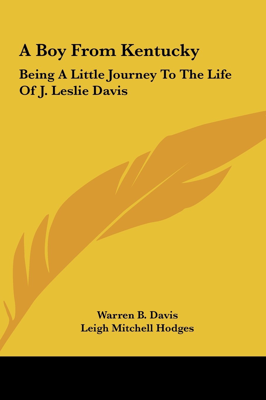 A Boy From Kentucky: Being A Little Journey To The Life Of J. Leslie Davis Books