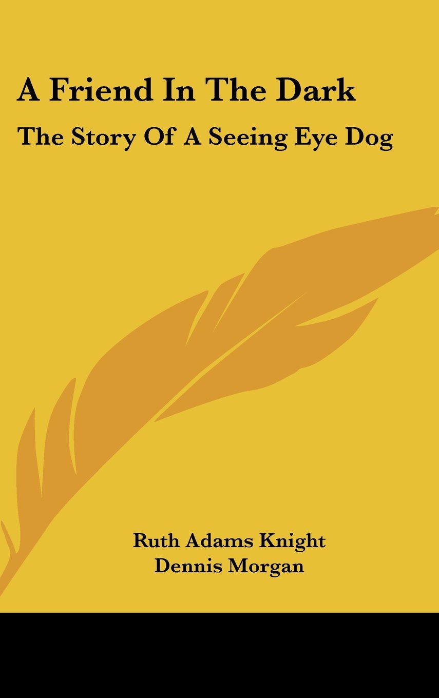 A Friend In The Dark: The Story Of A Seeing Eye Dog Books