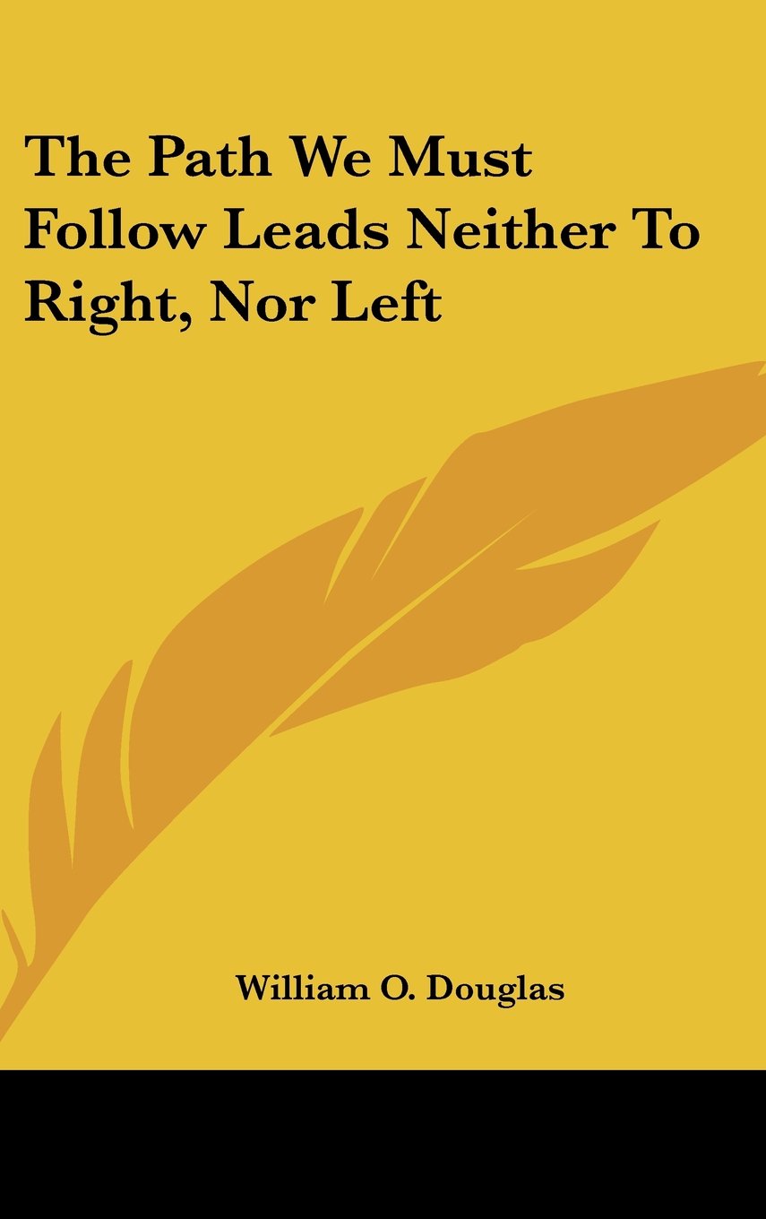 The Path We Must Follow Leads Neither To Right, Nor Left Politics & History