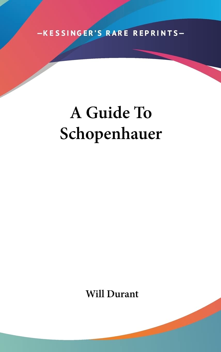 A Guide To Schopenhauer Philosophy