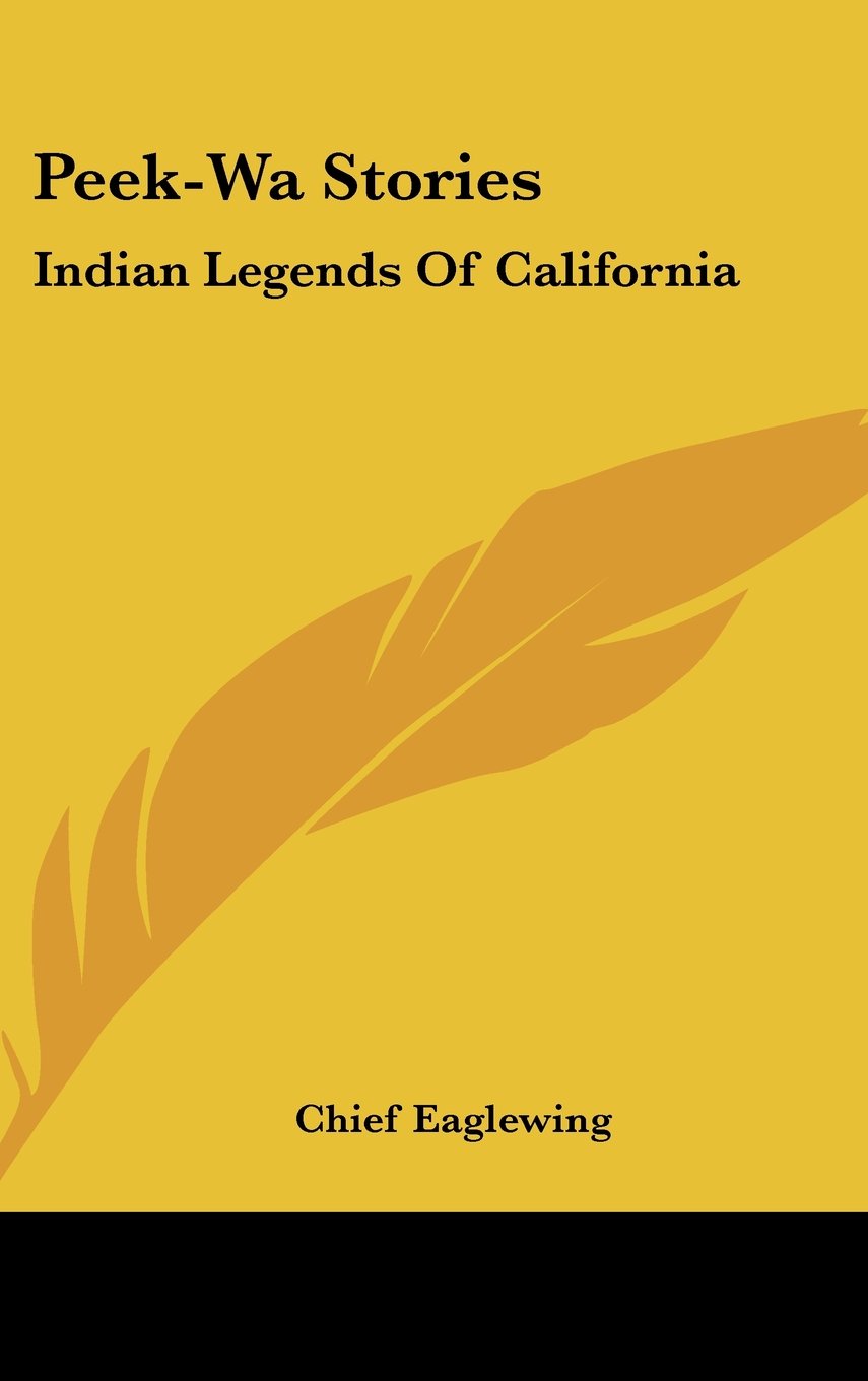 Peek-Wa Stories: Indian Legends Of California Memories