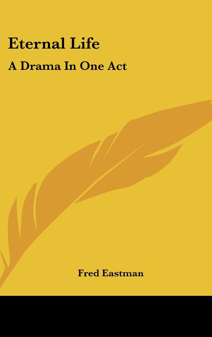 Eternal Life: A Drama In One Act Books