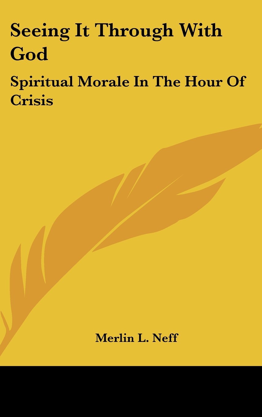 Seeing It Through With God: Spiritual Morale In The Hour Of Crisis Books