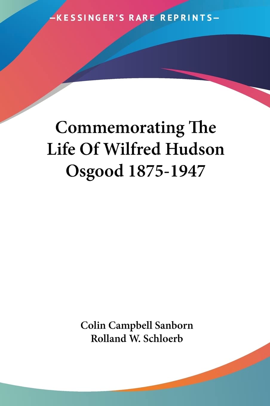 Commemorating The Life Of Wilfred Hudson Osgood 1875-1947 Contemporary literature