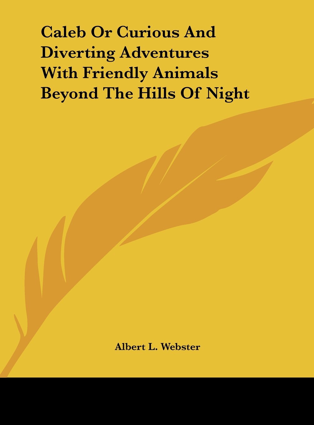 Caleb Or Curious And Diverting Adventures With Friendly Animals Beyond The Hills Of Night Contemporary literature