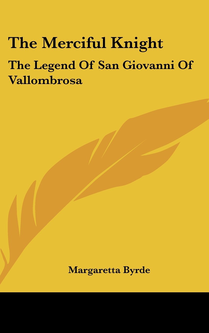 The Merciful Knight: The Legend Of San Giovanni Of Vallombrosa Books