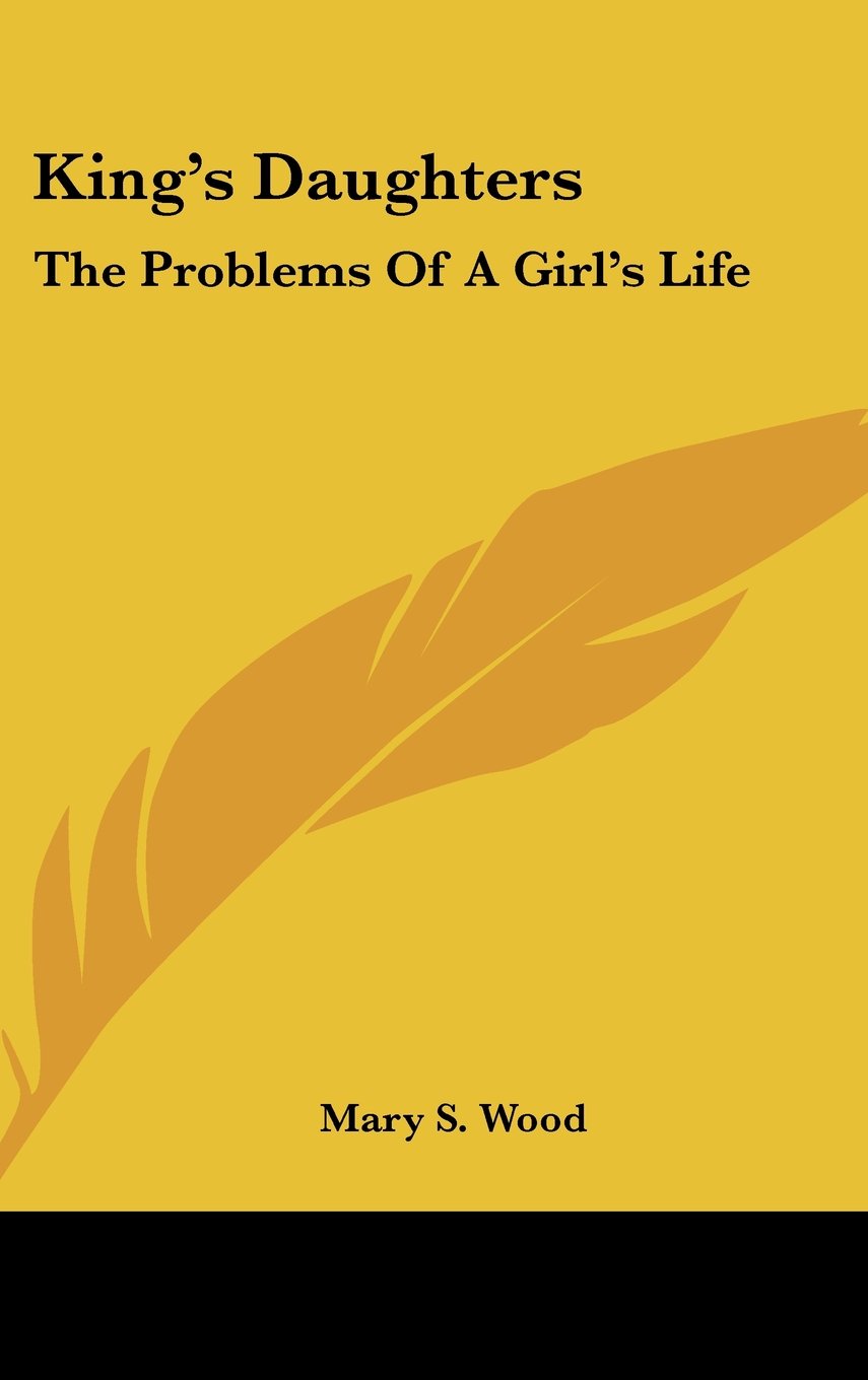 King's Daughters: The Problems Of A Girl's Life Books