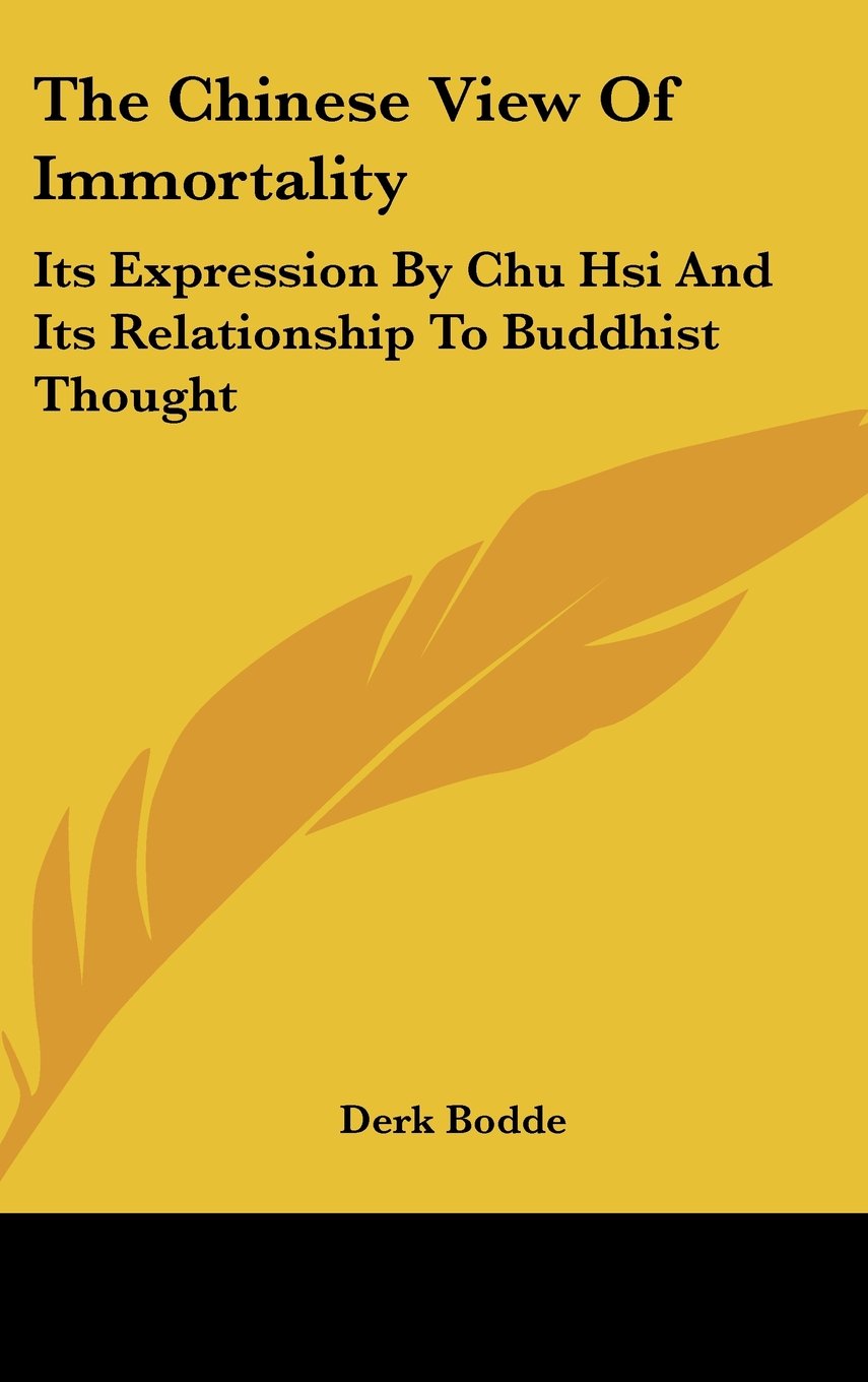 The Chinese View Of Immortality: Its Expression By Chu Hsi And Its Relationship To Buddhist Thought Books