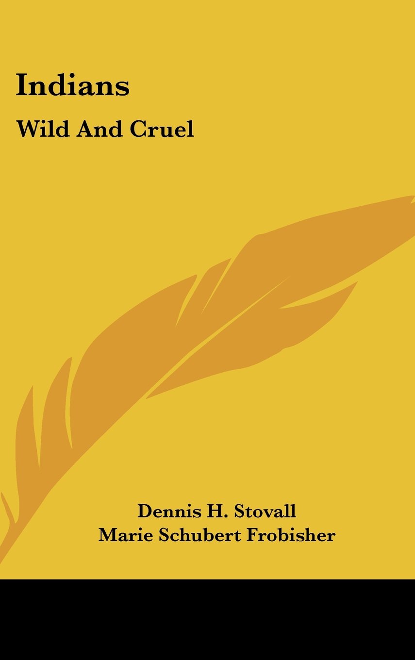 Indians: Wild And Cruel Books