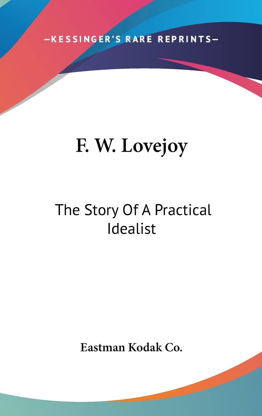 F. W. Lovejoy: The Story Of A Practical Idealist Contemporary literature