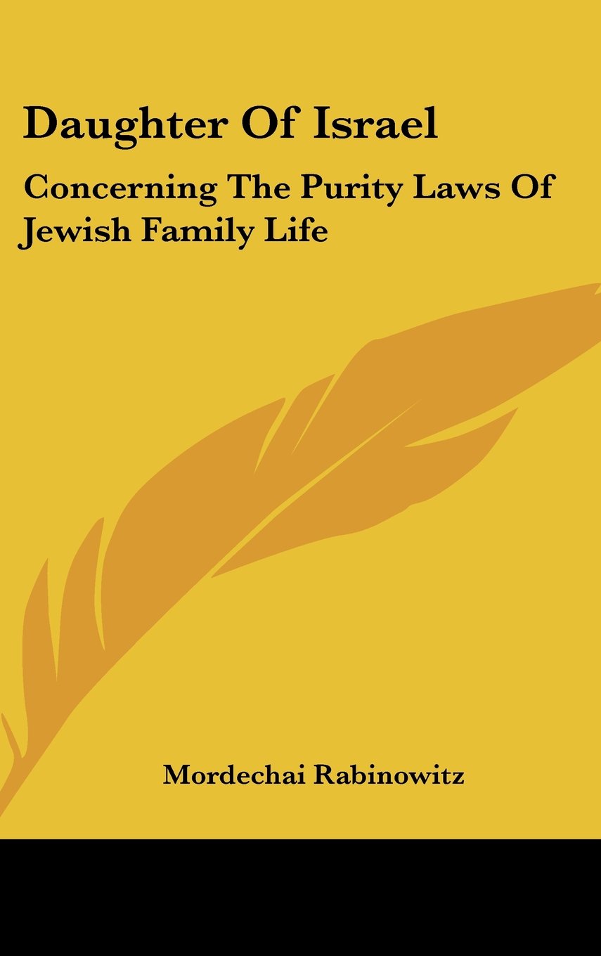 Daughter Of Israel: Concerning The Purity Laws Of Jewish Family Life Books